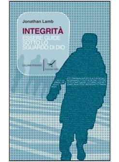 INTEGRITA' ESSERE GUIDE SOTTO LO SGUARDO DI DIO