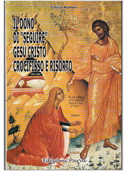 IL DONO DI SEGUIRE GESU' CRISTO CROCIFISSO E RISORTO
