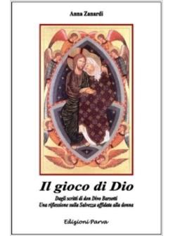 GIOCO DI DIO DAGLI SCRITTI DI DON DIVO BARSOTTI UNA RIFLESSIONE SULLA SALVEZZA 