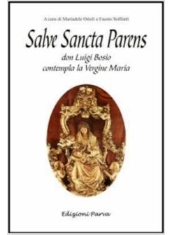 SALVE SANCTA PARENS DON LUIGI BOSIO CONTEMPLA LA VERGINE MARIA