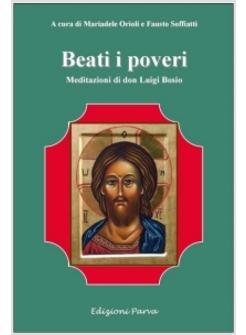 BEATI I POVERI MEDITAZIONI DI DON LUIGI BOSIO