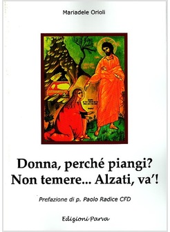 DONNA PERCHE' PIANGI? ALZATI... VA'...