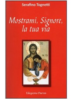 MOSTRAMI, SIGNORE, LA TUA VIA