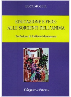 EDUCAZIONE E FEDE: ALLE SORGENTI DELL'ANIMA