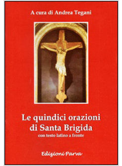 QUINDICI ORAZIONI DI SANTA BRIGIDA (LE)