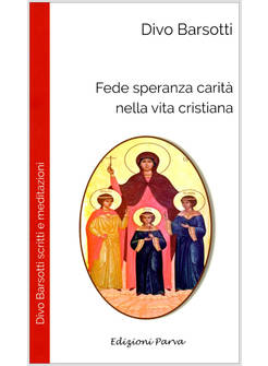 FEDE SPERANZA CARITA' NELLA VITA CRISTIANA