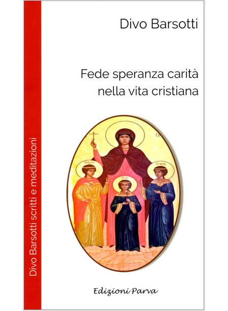 FEDE SPERANZA CARITA' NELLA VITA CRISTIANA