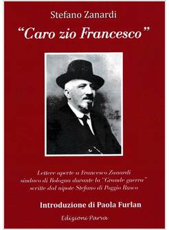 «CARO ZIO FRANCESCO». LETTERE APERTE A FRANCESCO ZANARDI SINDACO DI BOLOGNA