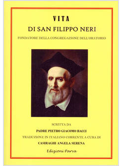 VITA DI SAN FILIPPO NERI FONDATORE DELLA CONGREGAZIONE DELL'ORATORIO