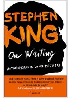 ON WRITING. AUTOBIOGRAFIA DI UN MESTIERE