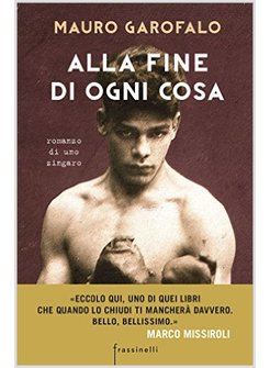 ALLA FINE DI OGNI COSA. ROMANZO DI UNO ZINGARO