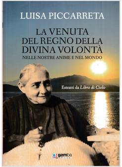 LA VENUTA DEL REGNO DELLA DIVINA VOLONTA' NELLE NOSTRE ANIME E NEL MONDO