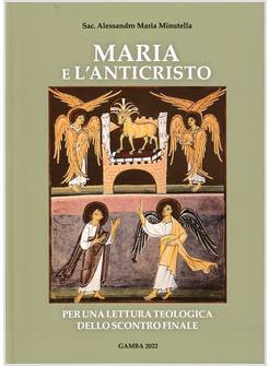 MARIA E L'ANTICRISTO PER UNA LETTURA TEOLOGICA DELLO SCONTRO FINALE