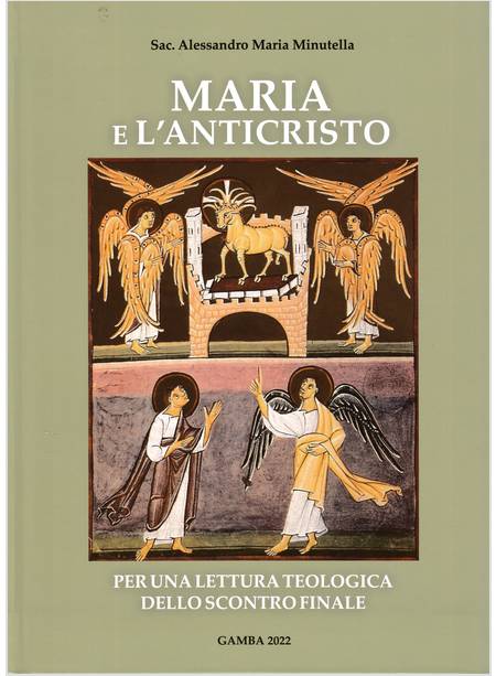 MARIA E L'ANTICRISTO PER UNA LETTURA TEOLOGICA DELLO SCONTRO FINALE