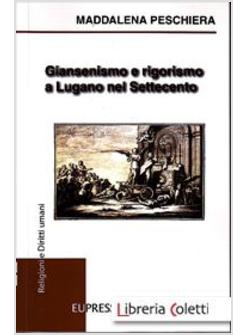 GIANSENISMO E RIGORISMO A LUGANO NEL SETTECENTO