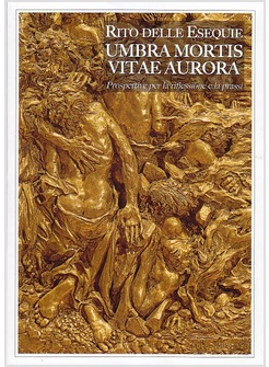 RITO DELLE ESEQUIE UMBRA MORTIS VITAE AURORA