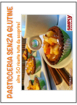 PASTICCERIA SENZA GLUTINE. OLTRE 50 RICETTE TUTTE DA SCOPRIRE!