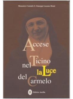 ACCESE NEL TICINO LA LUCE DEL CARMELO MARIA STEFANIA DELLA CORTE CELESTE MADRE