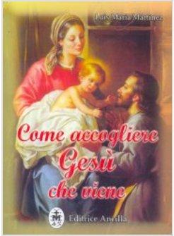 COME ACCOGLIERE GESU' CHE VIENE