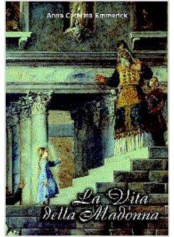 LA VITA DELLA MADONNA