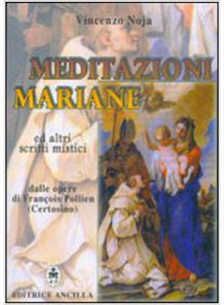 MEDITAZIONI MARIANE ED ALTRI SCRITTI MISTICI DALLE OPERE DI FRANCOIS POLLIEN