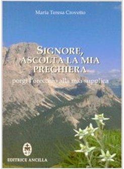 SIGNORE ASCOLTA LA MIA PREGHIERA PORGI L'ORECCHIO ALLA MIA SUPPLICA