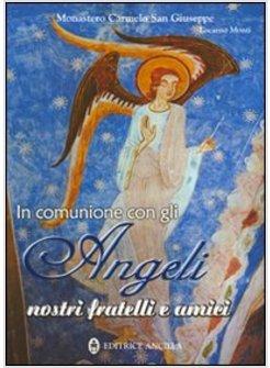 IN COMUNIONE CON GLI ANGELI NOSTRI FRATELLI E AMICI