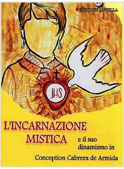 INCARNAZIONE MISTICA E IL SUO DINAMISMO IN CONCEPTION CABRERA DE ARMIDA
