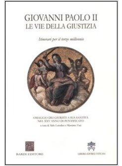 GIOVANNI PAOLO II LE VIE DELLA GIUSTIZIA ITINERARI PER IL TERZO MILLENNIO