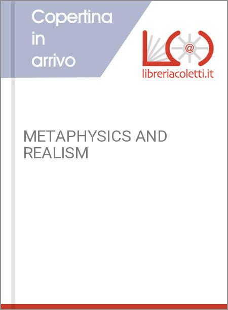 METAPHYSICS AND REALISM