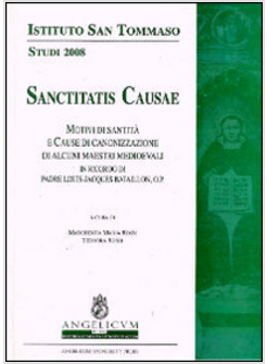 SANCTITATIS CAUSAE MOTIVI DI SANTITA' E CAUSE DI CANONIZZAZIONE DI ALCUNI