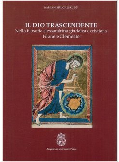 IL DIO TRASCENDENTE NELLA FILOSOFIA ALESSANDRINA GIUDAICA E CRISTIANA