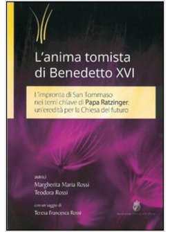 L'ANIMA TOMISTA DI BENEDETTO XVI