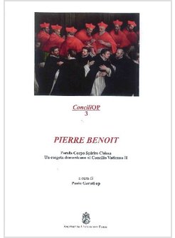 PIERRE BENOIT. PAROLA CORPO SPIRITO CHIESA. UN ESEGETA DOMENICANO AL CONCILIO