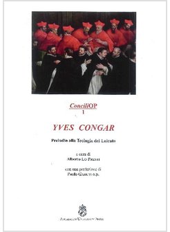 YVES CONGAR. PRELUDIO ALLA TEOLOGIA DEL LAICATO