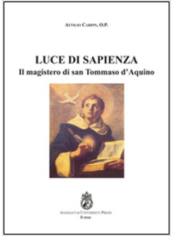 LUCE DI SAPIENZA. IL MAGISTERO DI SAN TOMMASO D'AQUINO