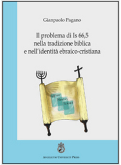 PROBLEMA DI IS 66,5 NELLA TRADIZIONE BIBLICA E NELL'IDENTITA' EBRAICO-CRISTIANA