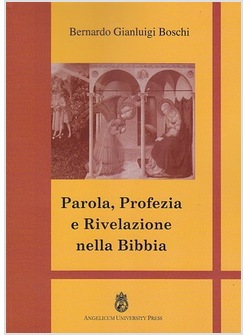 PAROLA, PROFEZIA E RIVELAZIONE NELLA BIBBIA