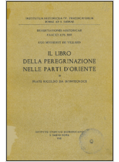 LIBRO DELLA PREGRINAZIONE NELLE PARTI D'ORIENTE DI FRATE RICOLDO DE MONTECROCE