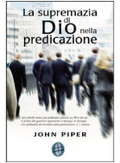 SUPREMAZIA DI DIO NELLA PREDICAZIONE (LA)