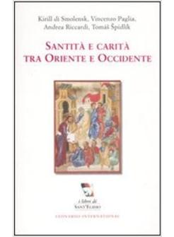 SANTITA' E CARITA' TRA ORIENTE E OCCIDENTE