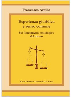 ESPERIENZA GIURIDICA E SENSO COMUNE. SUL FONDAMENTO ONTOLOGICO DEL DIRITTO