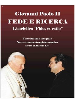 FEDE E RICERCA. L'ENCICLICA «FIDES ET RATIO»