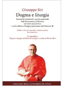 DOGMA E LITURGIA. ISTRUZIONI DOTTRINALI E NORME PASTORALI DELL'ARCIVESCOVO