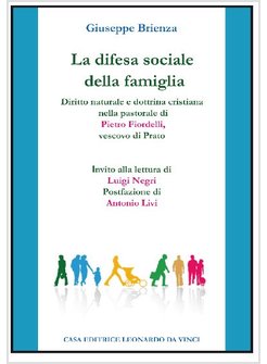 LA DIFESA SOCIALE DELLA FAMIGLIA. DIRITTO NATURALE E DOTTRINA CRISTIANA
