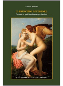 IL PRINCIPIO INTERIORE. QUANDO LA PSICHIATRIA RISCOPRE L'ANIMA