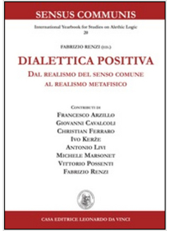 DIALETTICA POSITIVA. DAL REALISMO DEL SENSO COMUNE AL REALISMO METAFISICO
