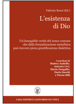 ESISTENZA DI DIO. UN'INNEGABILE VERITA' DEL SENSO COMUNE CHE DALLA FORMALIZZAZIO