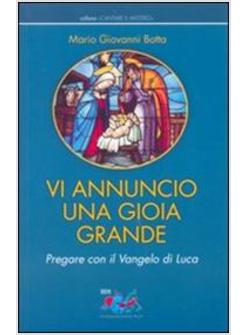 VI ANNUNCIO UNA GIOIA GRANDE PREGARE CON IL VANGELO DI LUCA