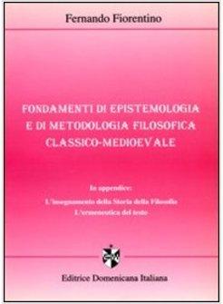 FONDAMENTI DI EPISTEMOLOGIA E DI METODOLOGIA FILOSOFICA CLASSICO-MEDIEVALE